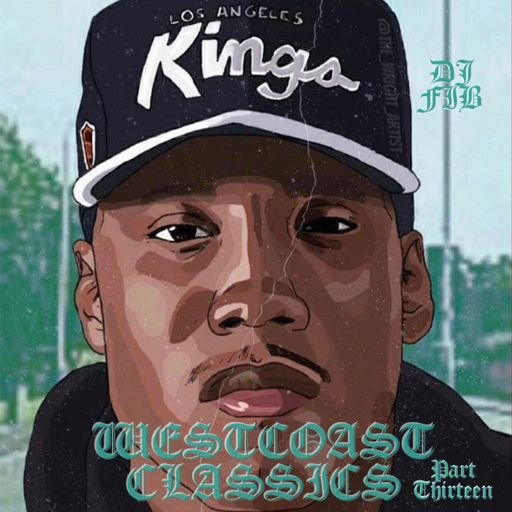 WESTCOAST CLASSICS PART THIRTEEN ~ DJ FIB