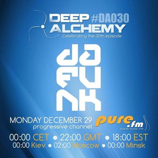 Da Funk-Guest Mix@Deep Alchemy, Episode 30 (29.12.2014)