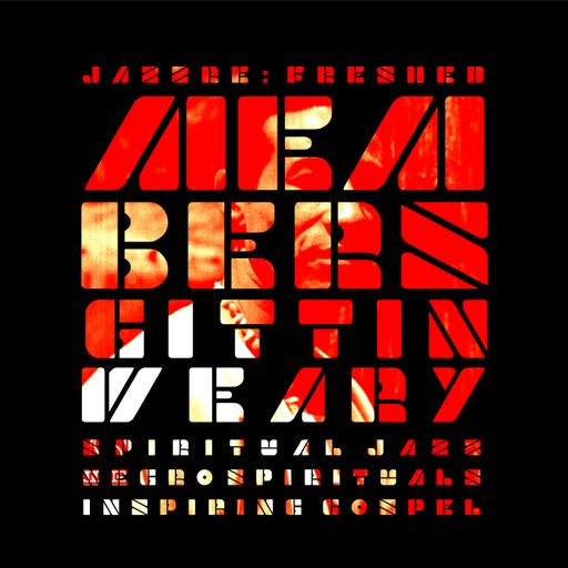 Members Gettin Weary - jazz re:freshed mix by Dj TopRock