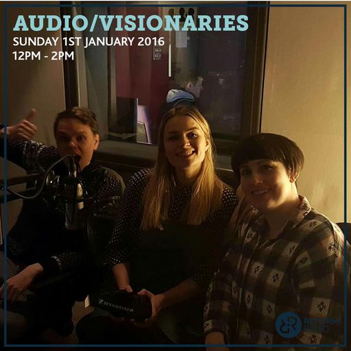 Audio/Visionaries 1st January 2017