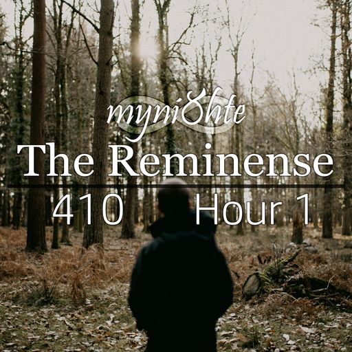 The Reminense 410 - Hour 1