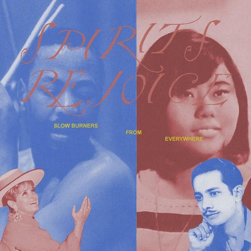 Mississippi Records: Spirits Rejoice - Slow Burners from Everywhere - 15th September 2025