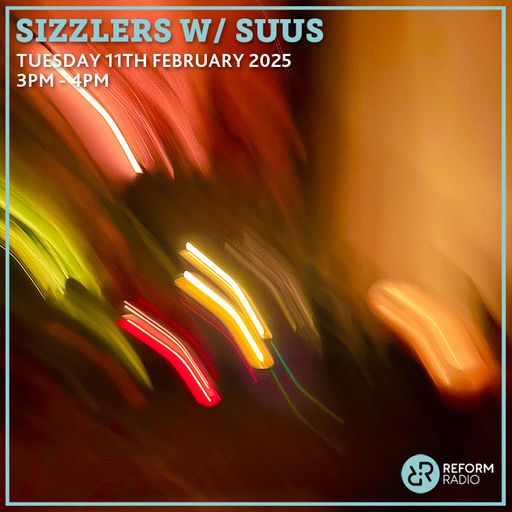 Sizzlers w/ Suus 11th February 2025