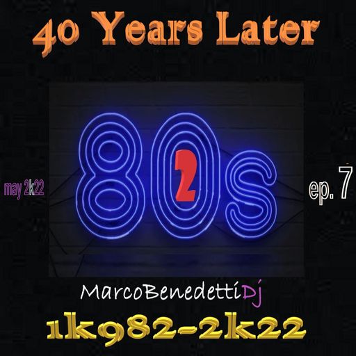 40 Years Later 1k982-2k22 ep. 7