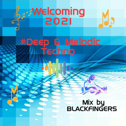WELCOMING 2021 #DEEP & MELODIC TECHNO