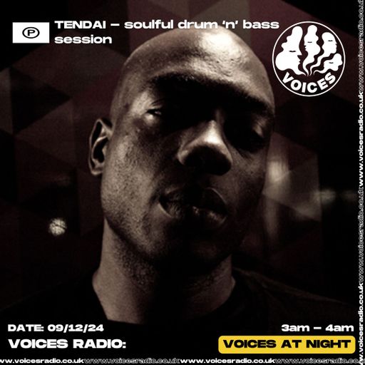 TENDAI - soulful drum ‘n’ bass session 09/12/24 - [Voices Radio]