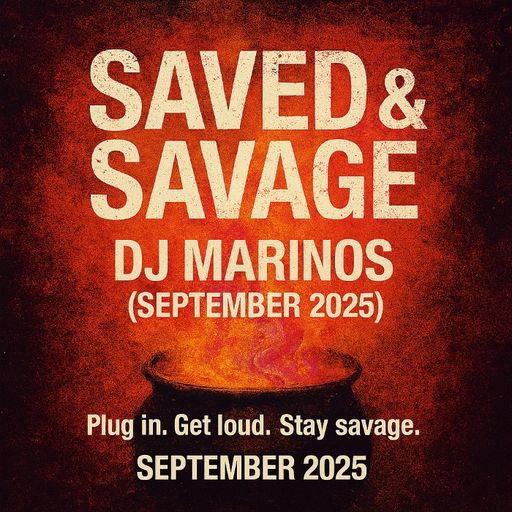 Saved & Savage – DJ Marinos (September 2025)