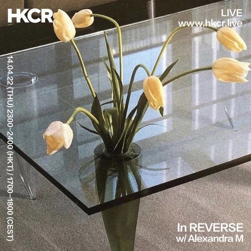 in Reverse w/ Alexandra M - 14/04/2022