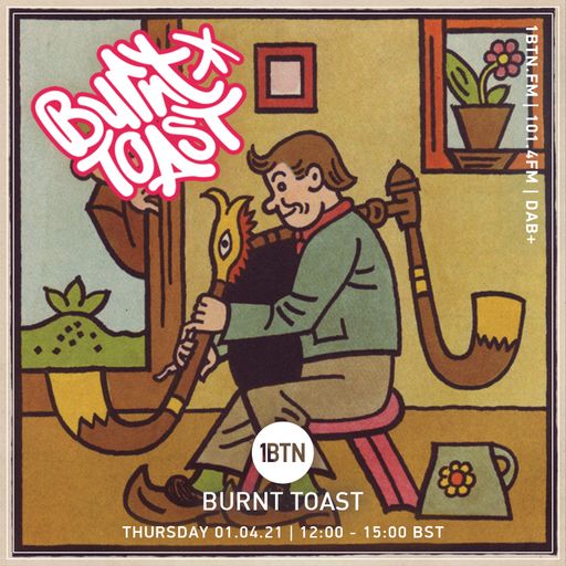 Burnt Toast - 01.04.2021