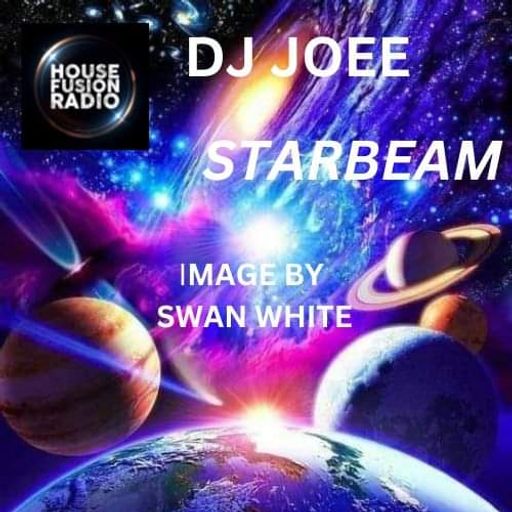 DJ JOEE - " STARBEAM " - HOUSE FUSION RADIO UK - SHOW # 86