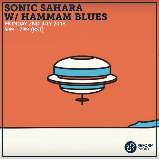 Sonic Sahara w/ Hammam Blues 2nd July 2018