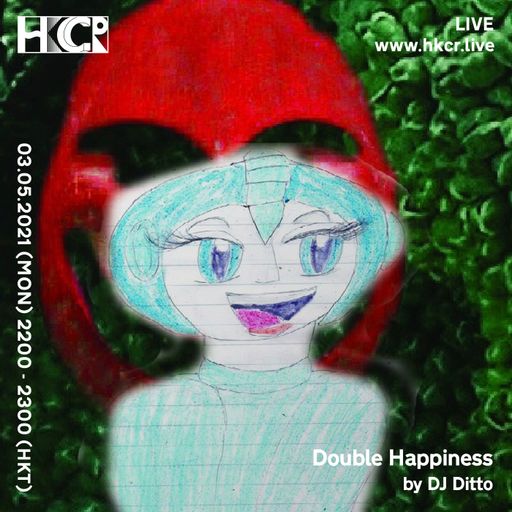 Double Happiness by DJ Ditto - 03/05/2021