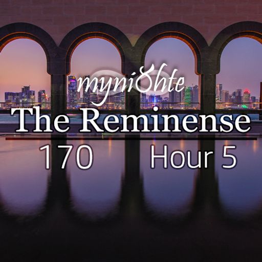 The Reminense 170 - Hour 5