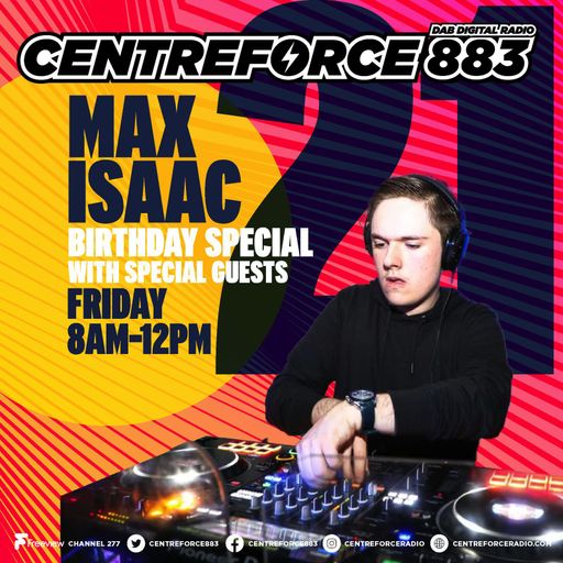Max Isaac 21st Birthday Show with Guests - 883 Centreforce DAB+ - 08 - 11 - 2024 .mp3