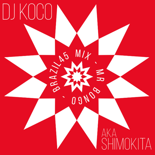 Dj Koco a.k.a. Shimokita - Brazil 45s Mix (2024)