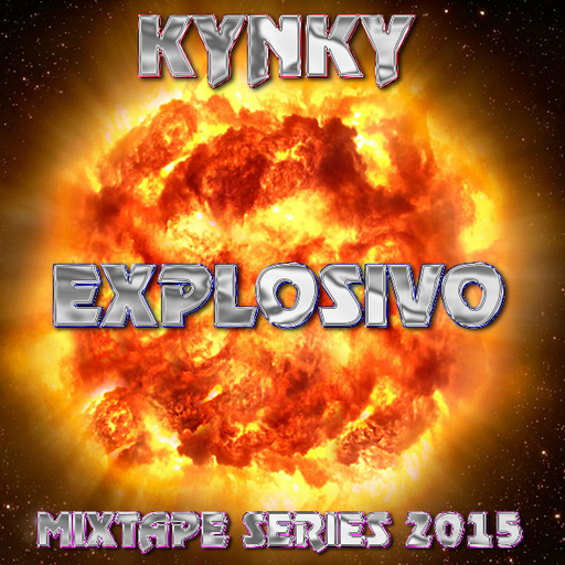 Kynky - Explosivo - Mixtape Series 2015