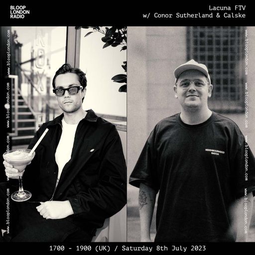 Lacuna FTV w/ Conor Sutherland & Calske - 08.07.23