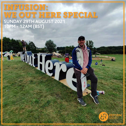 Infusion: We Out Here special 29th August 2021