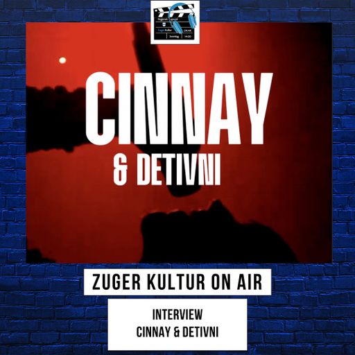 Zuger Kultur On Air | 16.03.2025 | Interview Cinnay & Detivni