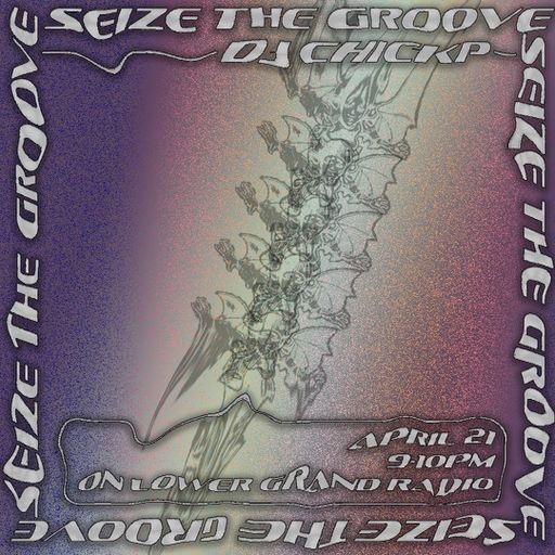 Seize the Groove w/ DJ Chickp (04.21.22)