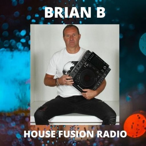 BRIAN B  Saturday Session  HOUSE FUSION RADIO WEEKNDER  30/1/21
