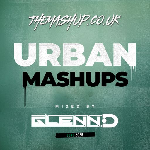 June 2025 - Urban Mashups Mix - Mixed By Glenn-D