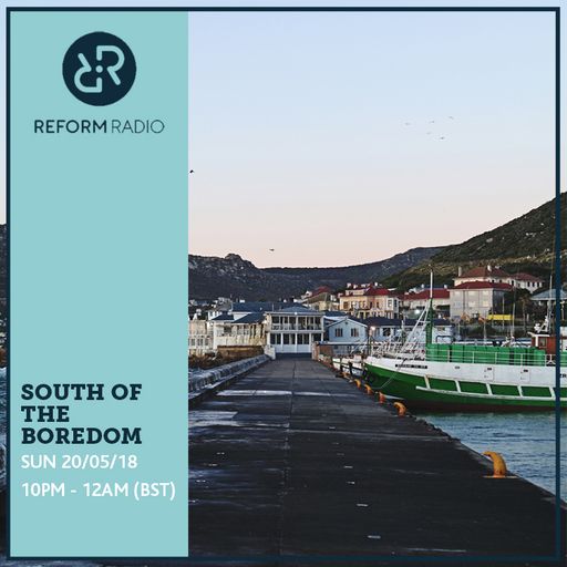 South Of The Boredom 20th May 2018