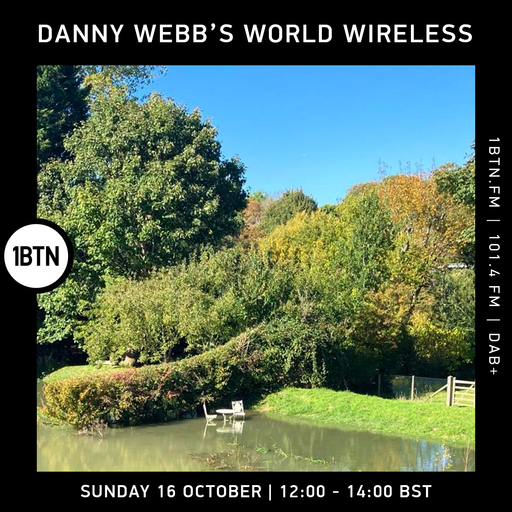 Danny Webb's World Wireless - 16.10.2022