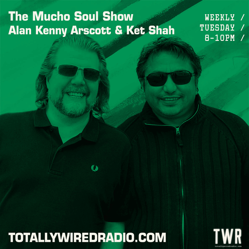The Mucho Soul Show - Alan Kenny Arscott & Ket Shah ~ 28.11.23