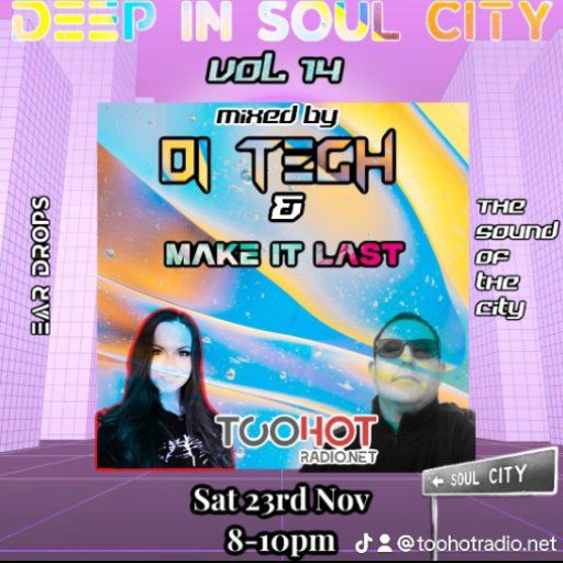 DEEP IN SOUL CITY VOL 14 WITH D!-TECH AND GUEST MAKE IT LAST