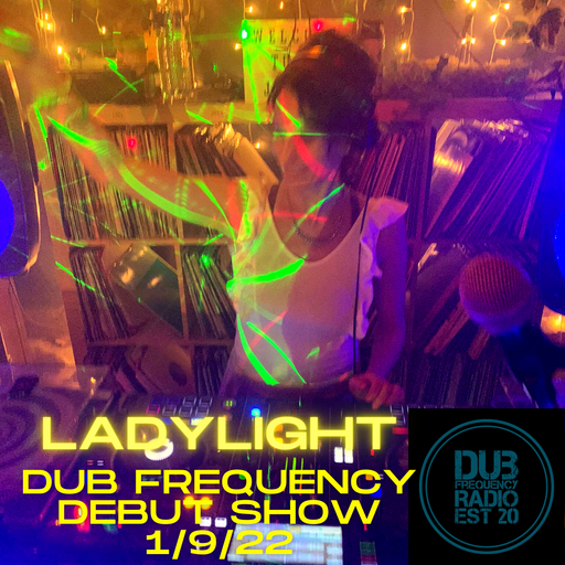 LadyLight's Solo Mission Debut Dub Frequency Radio - 1st September 2022