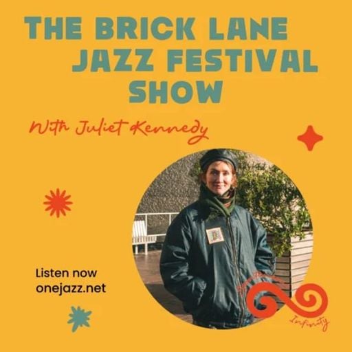 Juliet Kennedy presents: The Brick Lane Jazz Festival 2026 Special - Part 2