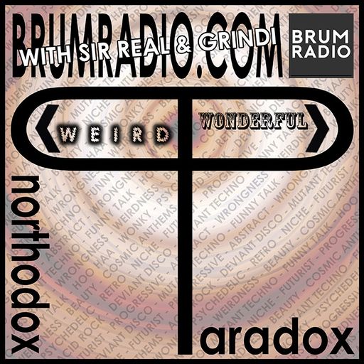 Unorthodox Paradox Radio with Sir Real - A step too far? (18/08/2019)