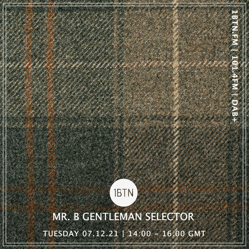Mr. B Gentleman Selector - 07.12.2021