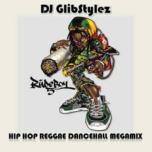 DJ GlibStylez - Hip Hop Reggae Dancehall MegaMix