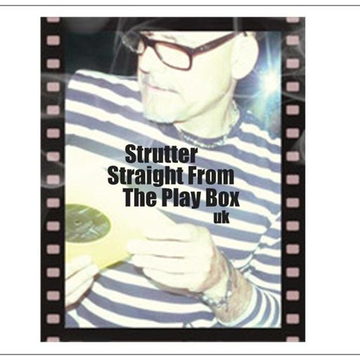 Strutter  - Straight From The Play Box