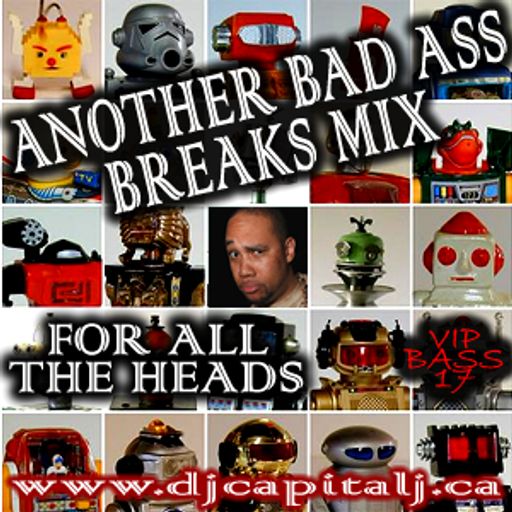 DJ CAPITAL J - ANOTHER BADASS BREAKS MIX [VIP BASS #17]