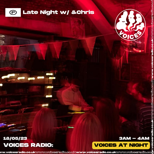 Late night w/&Chris - 18/05/23