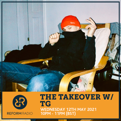 The Takeover w/ TG 13th May 2021