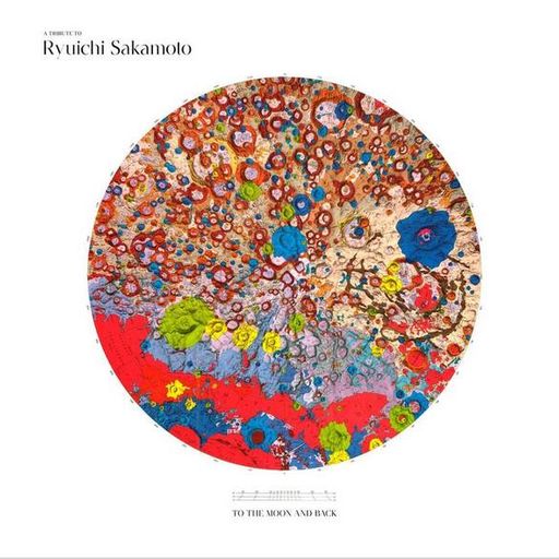 Ryuichi Sakamoto 1952-2023.To The Moon And Back,A Tribute by V.A.