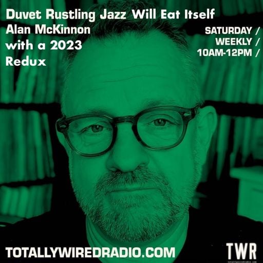 Duvet Rustling Jazz Will Eat Itself - AlanMcK with a 2023 Redux