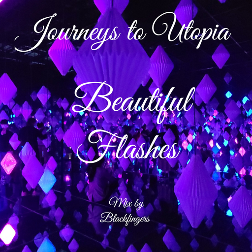 JOURNEYS TO UTOPIA - BEAUTIFUL FLASHES