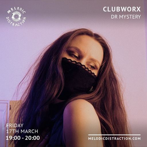 Clubworx with DR MYSTERY (March '23)