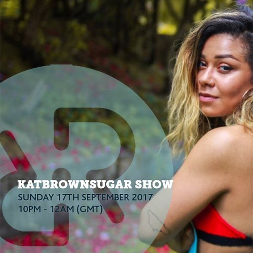 Katbrownsugar Show 17th September 2017