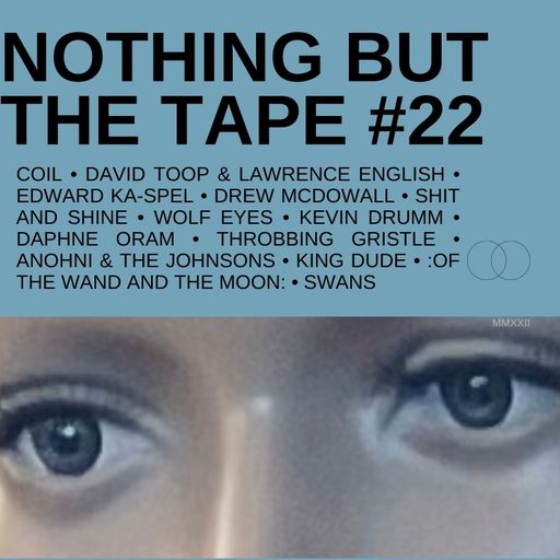 NOTHING BUT THE TAPE #22
