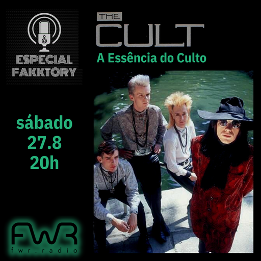 Especial Fakktory - The Cult - 27.8.2022