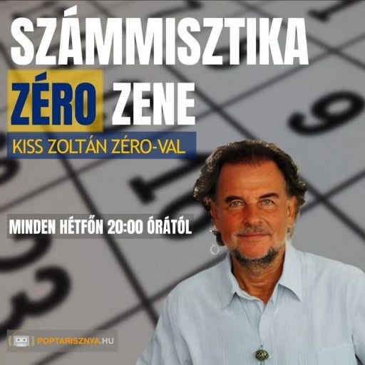 Számmisztika Zéro Zene Kiss Zoltán Zéro-val (2025. 02. 17.)