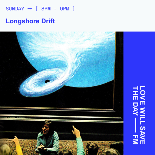 2025-11-02 Longshore Drift - Alex Vissaridis | LWSTD-FM