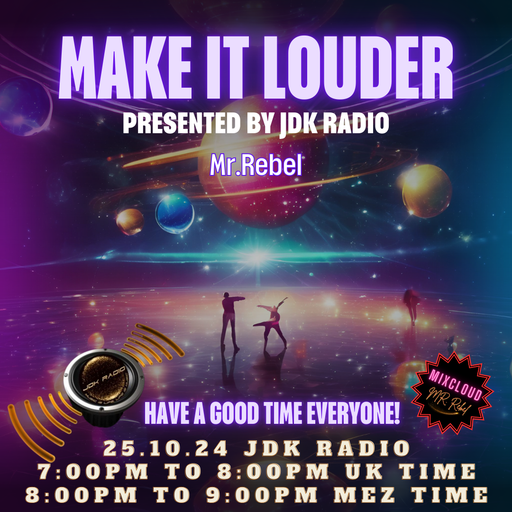 Make it Louder : 25.10.24 JDK Radio