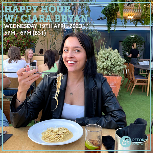 Happy Hour w Ciara Bryan 19th April 2023